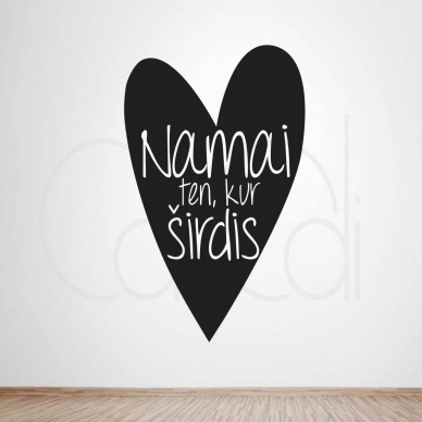 Sienos lipdukas "Namai ten kur širdis" Sienos lipdukas "Namai ten kur širdis"